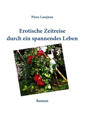 cover image of Erotische Zeitreise durch ein spannendes Leben